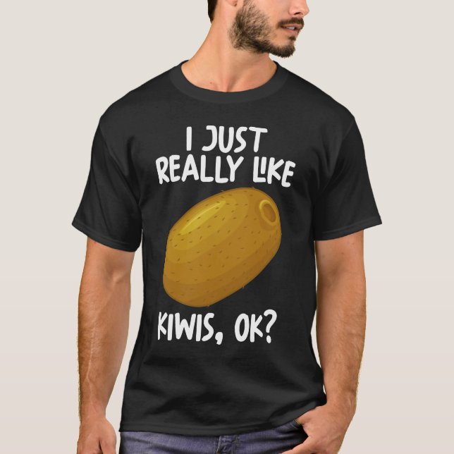 Camiseta Me Gusta Realmente Que Kiwis Ok (Anverso)