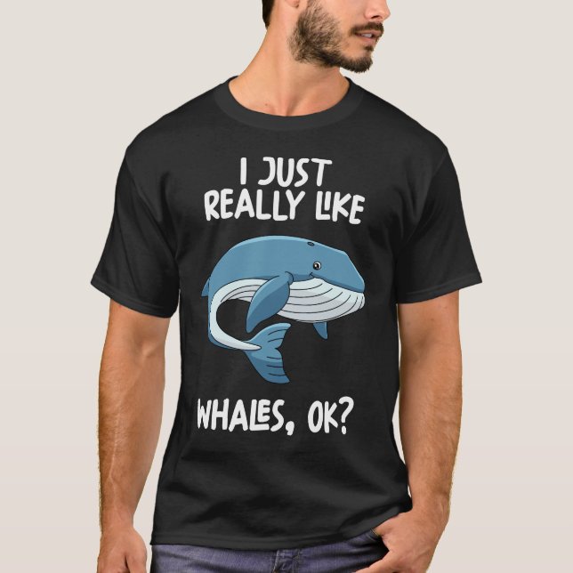 Camiseta Me Gusta Realmente Que Las Ballenas Ok (Anverso)