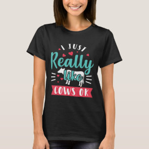 Camiseta Me Gusta Realmente Que Las Vacas Ok