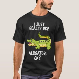 Camiseta Me Gusta Realmente Que Los Alligadores Ok