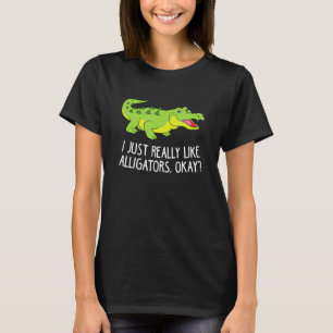 Camiseta Me Gusta Realmente Que Los Alligadores Sean Un Coc