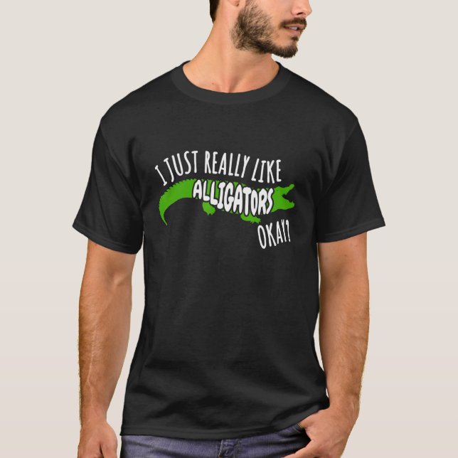Camiseta Me Gusta Realmente Que Los Alligadores Vale Gracio (Anverso)