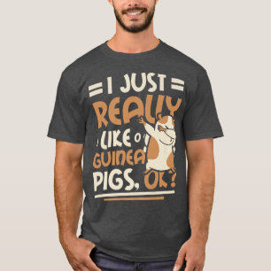 Camiseta Me Gusta Realmente Que Los Cerdos De Guinea Ok Pre