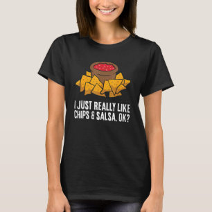 Camiseta Me Gusta Realmente Que Los Chips Y La Salsa Ok Tor