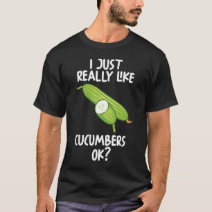 Camiseta Me Gusta Realmente Que Los Cucumbros Ok