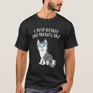 Camiseta Me Gusta Realmente Que Los Lobos Ok Cuse Lobo