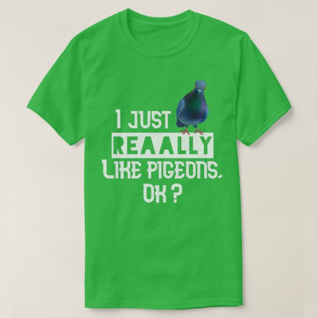 Camiseta Me Gusta Realmente Que Los Pigeones Ok Gracioso Re (Diseño del anverso)