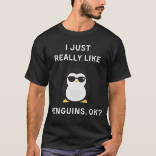 Camiseta Me Gusta Realmente Que Los Pingüinos Estén Bien