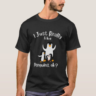 Camiseta Me Gusta Realmente Que Los Pingüinos Estén Bien