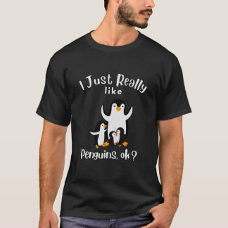 Camiseta Me Gusta Realmente Que Los Pingüinos Estén Bien