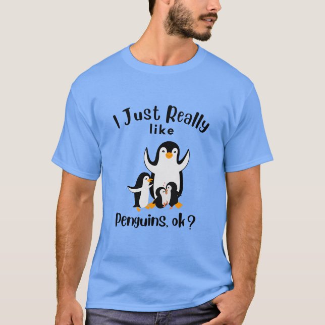 Camiseta Me Gusta Realmente Que Los Pingüinos Estén Bien (Anverso)