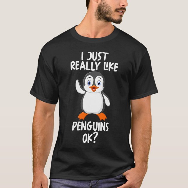 Camiseta Me Gusta Realmente Que Los Pingüinos Ok (Anverso)