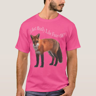 Camiseta Me Gusta Realmente Que Los Zorros Ok