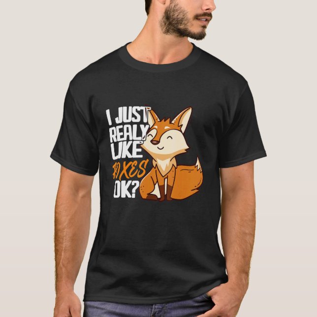 Camiseta Me Gusta Realmente Que Los Zorros Ok Los Animales  (Anverso)