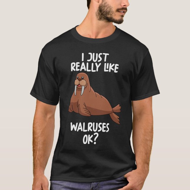 Camiseta Me Gusta Realmente Que Walruses Ok (Anverso)