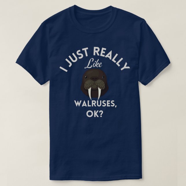 Camiseta Me Gusta Realmente Que Walruses Ok (Diseño del anverso)