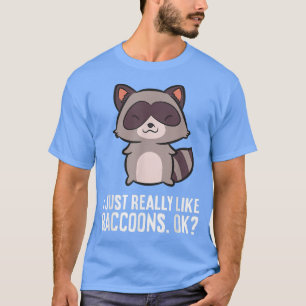 Camiseta Me Gusta Realmente Raccoons, Ok, El Amor Gracioso 