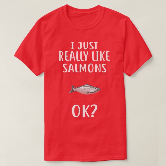 Camiseta Me Gusta Realmente SALMONS Funny SALMON (Diseño del anverso)