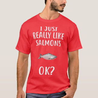 Camiseta Me Gusta Realmente SALMONS Funny SALMON