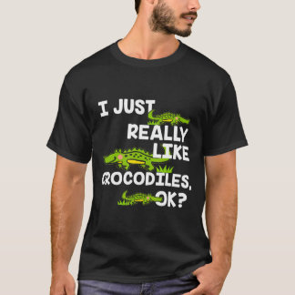 Camiseta Me Gusta Realmente Un Cocodrilo