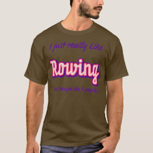 Camiseta Me Gusta Rowing Y Quizá Me Gusta Tres Peo