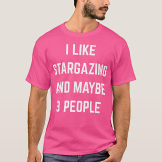 Camiseta Me Gusta Stargazing Y Quizás 3 Personas Estrellas
