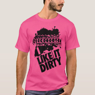 Camiseta Me gusta sucio