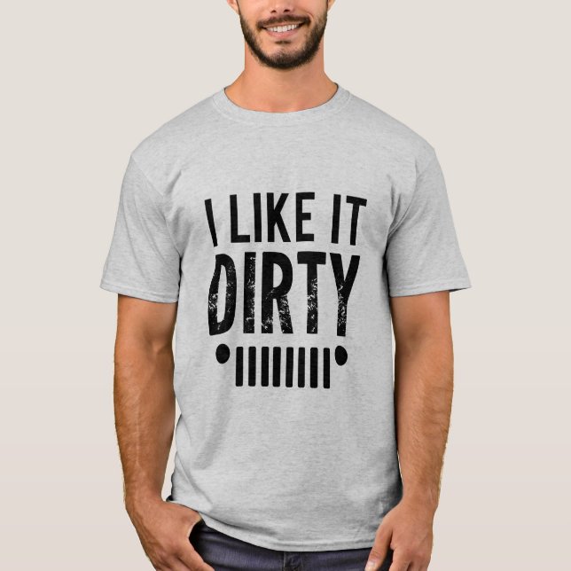 Camiseta Me gusta sucio, al aire libre, palabras divertidas (Anverso)