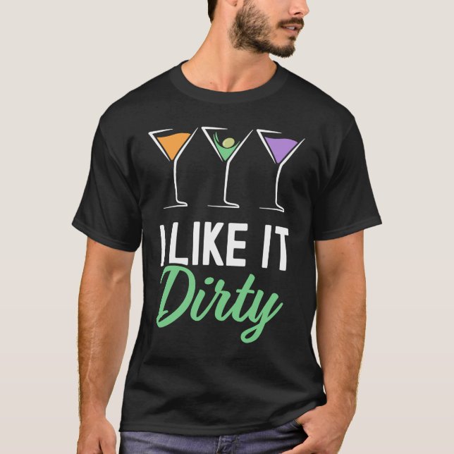 Camiseta Me Gusta Sucio Martini Vidrio Bebido Feliz H (Anverso)