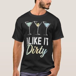 Camiseta Me Gusta Sucio Martini Vidrio Bebido Feliz H