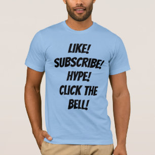 Camiseta ¡Me gusta! ¡Suscríbete! ¡Hype! ¡Haz clic en la Cam