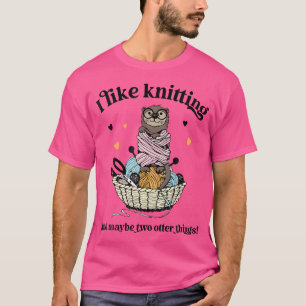 Camiseta Me gusta tejer regalo de ganchillo de nutria diver