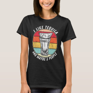 Camiseta Me Gusta Tequila Y Quizá 3 Personas Que Beben Alco