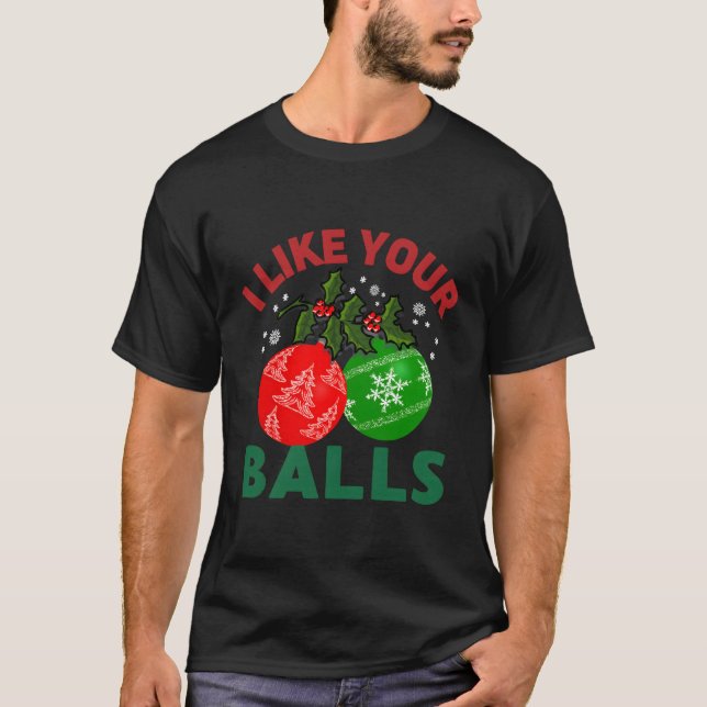 Camiseta Me Gusta Tu Bolas Divertido Ornamento Para Navidad (Anverso)