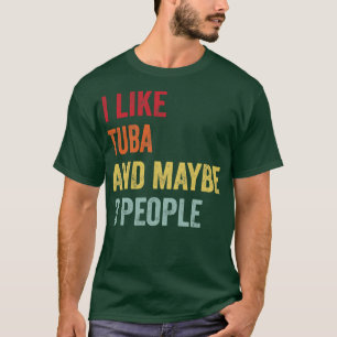 Camiseta Me Gusta Tuba Quizás 3 Personas