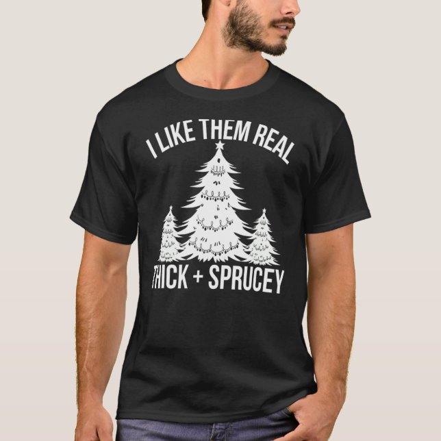 Camiseta Me Gusta Un Árbol De Navidad Muy Grueso Y Sprudent (Anverso)