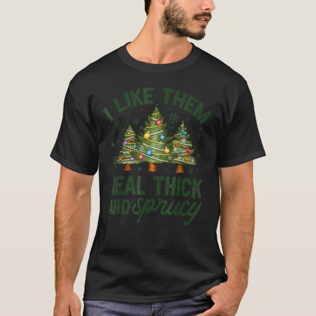 Camiseta Me Gusta Un Árbol De Navidad Muy Grueso Y Sprudent (Anverso)
