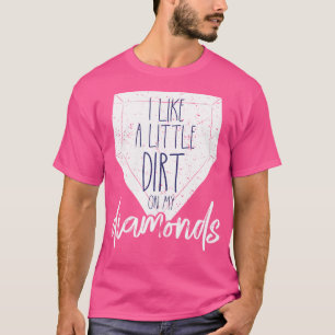 Camiseta Me Gusta Un Poco De Suciedad En Mi Béisbol De Diam
