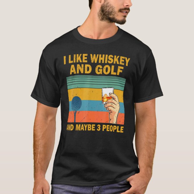 Camiseta Me Gusta Whiskey Y Golf Y Quizá 3 Personas Golf (Anverso)