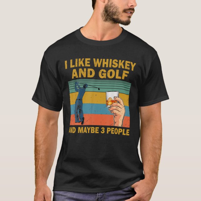 Camiseta Me Gusta Whiskey Y Golf Y Quizá 3 Personas Son Gra (Anverso)