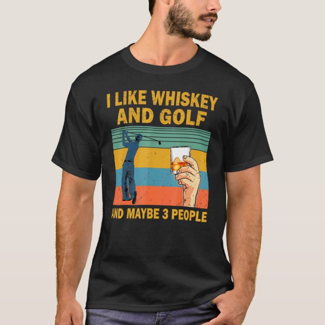 Camiseta Me Gusta Whiskey Y Golf Y Quizá 3 Personas Whiskey (Anverso)