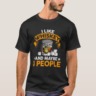 Camiseta Me gusta Whiskey y tal vez 3 personas citan Whiske