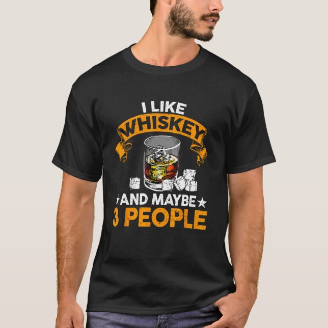 Camiseta Me gusta Whiskey y tal vez 3 personas citan Whiske (Anverso)