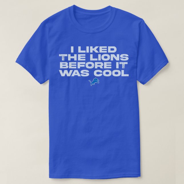 Camiseta me gustaban los leones antes de que fuera genial (Diseño del anverso)