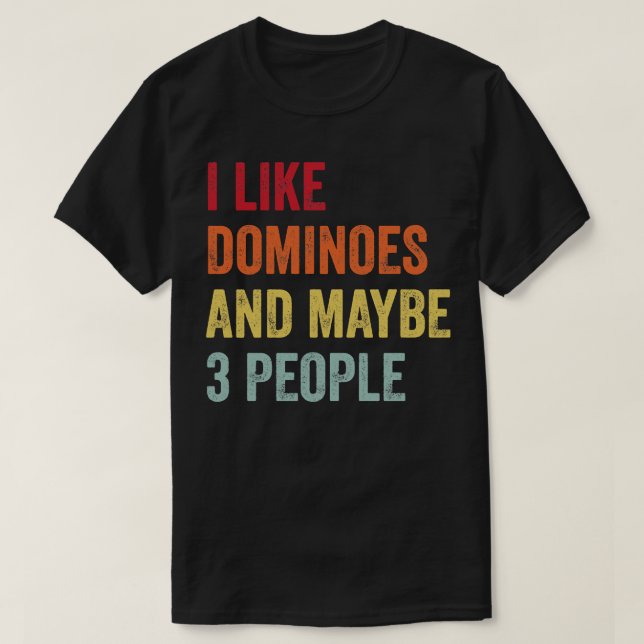 Camiseta Me Gustan Dominoes Quizá 3 Personas (Diseño del anverso)