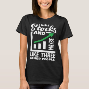 Camiseta Me Gustan Las Acciones Y Tal Vez Otras Tres Person