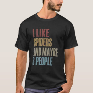 Camiseta Me Gustan Las Arañas Y Tal Vez 3 Personas Ento De 