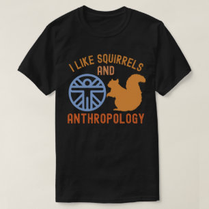Camiseta Me gustan las ardillas y la antropología, citas de