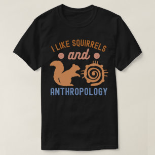 Camiseta Me gustan las ardillas y la antropología, citas de