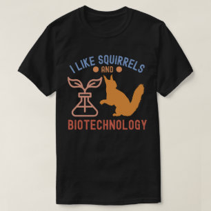 Camiseta Me gustan las ardillas y la biotecnología